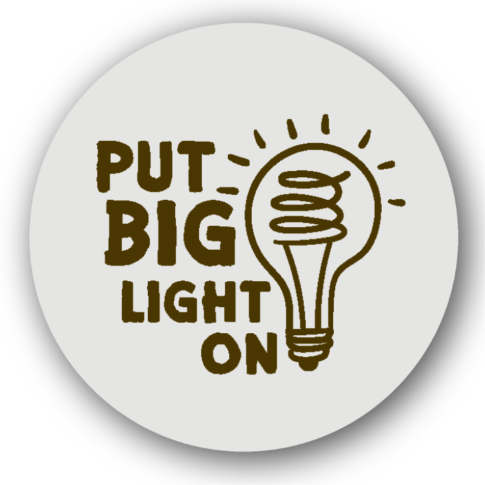 Put Big Light On - Fridge Magnet