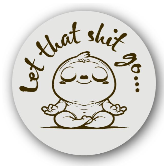 Let That Shit Go - Fridge Magnet