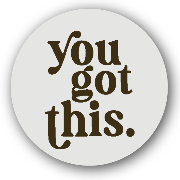 You Got This - Fridge Magnet